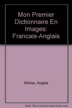 Couverture du produit · Mon Premier Dictionnaire En Images: Francais-Anglais (French Edition)