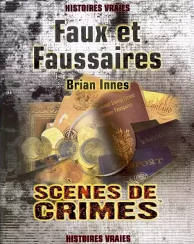 Couverture du produit · Faux et Faussaires : Le récit véritable des plus grandes escroqueries de l'histoire  Les criminels, les escroqueries, et les vi