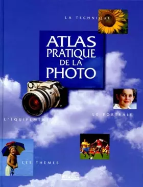 Couverture du produit · ATLAS PRATIQUE DE LA PHOTO