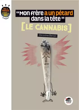Couverture du produit · MON FRÈRE A UN PÉTARD DANS LA TÊTE - LE CANNABIS