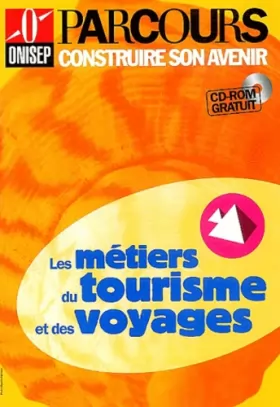 Couverture du produit · Les métiers du tourisme et des voyages (CD-ROM inclus)