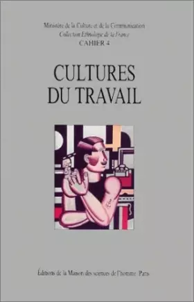 Couverture du produit · Cultures du travail. Identités et savoirs industriels dans la France contemporaine (Séminaire de Royaumont, Janvier 1987)