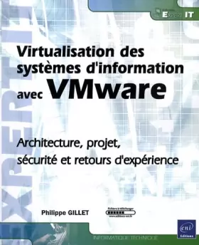 Couverture du produit · Virtualisation des systèmes d'information avec Vmware - Architecture, projet, sécurité et retours d'expérience