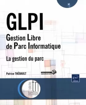 Couverture du produit · GLPI (Gestion Libre de Parc Informatique) - La gestion du parc
