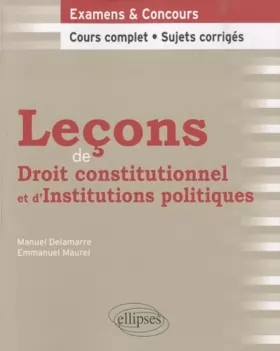 Couverture du produit · Leçons de droit constitutionnel & d'institutions politiques. Cours complet & sujets corrigés