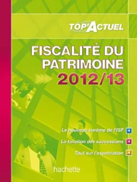 Couverture du produit · TOP'Actuel Fiscalité du Patrimoine 2012-2013