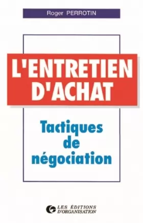 Couverture du produit · L'ENTRETIEN D'ACHAT. Tactiques de négociation, 5ème tirage 1997