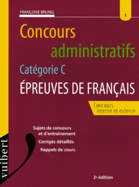 Couverture du produit · Epreuves de français, concours administratifs catégorie C : Concours interne et Externe