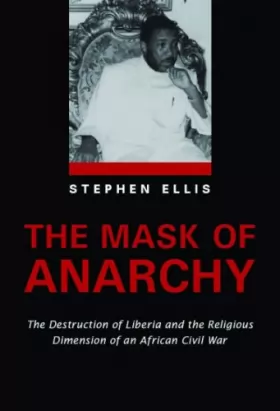 Couverture du produit · The Mask of Anarchy: The Destruction of Liberia and the Religious Roots of an African Civil War