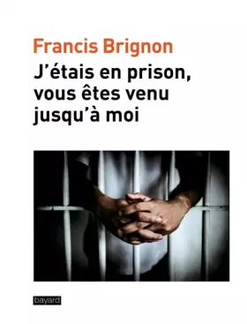 Couverture du produit · J'étais en prison, vous êtes venu jusqu'à moi