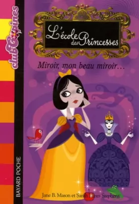 Couverture du produit · L'Ecole des Princesses, Tome 2 : Miroir, mon beau miroir...