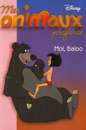 Couverture du produit · Mes animaux préférés 5 - Moi, Baloo