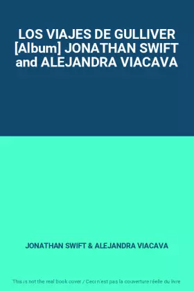 Couverture du produit · LOS VIAJES DE GULLIVER [Album] JONATHAN SWIFT and ALEJANDRA VIACAVA