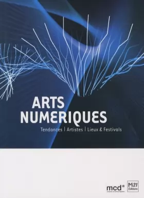 Couverture du produit · Arts numériques : Tendances, artistes, lieux & festivals