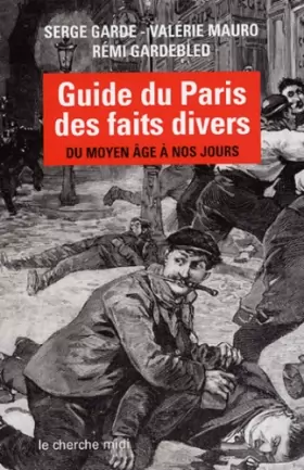 Couverture du produit · Guide du Paris des faits divers : Du Moyen Age à nos jours