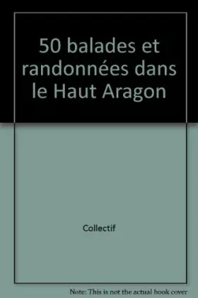 Couverture du produit · 50 BALADES EN HAUT ARAGON