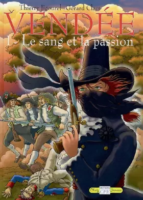Couverture du produit · Vendée, Tome 1 : Le sang et la passion