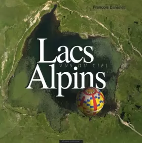 Couverture du produit · Lacs Alpins vus du ciel : Edition bilingue français-anglais