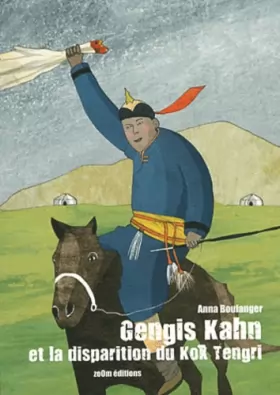 Couverture du produit · Gengis Kahn et la disparition du Kok Tengri