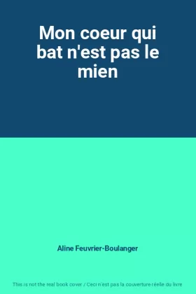 Couverture du produit · Mon coeur qui bat n'est pas le mien