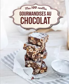 Couverture du produit · GOURMANDISES AU CHOCOLAT MES 100 RECETTES