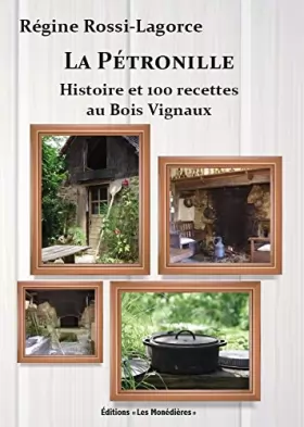Couverture du produit · "La Pétronille" Histoire et 100 recettes au Bois Vignaud