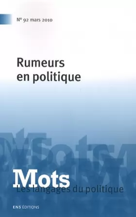 Couverture du produit · Mots, les langages du politique, N° 92, mars 2010 : Rumeurs en politique