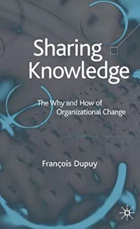 Couverture du produit · Sharing Knowledge: The Why And How Of Organisational Change