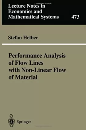 Couverture du produit · Performance Analysis of Flow Lines with Non-linear Flow of Material (Lecture Notes in Economics and Mathematical Systems)