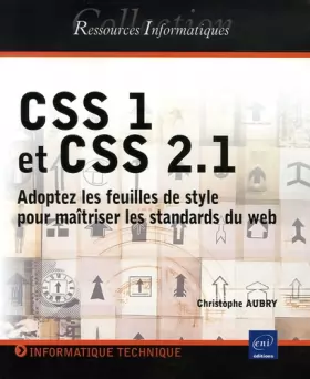 Couverture du produit · CSS 1 et CSS 2.1 : Adoptez les feuilles de style pour maîtriser les standards du web