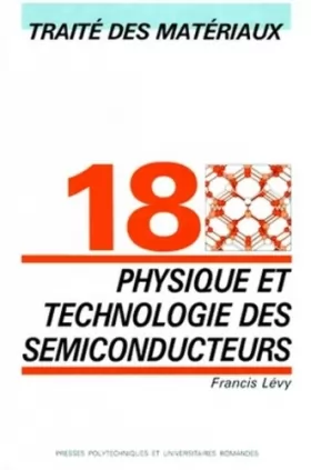 Couverture du produit · Physique et technologie des semi-conducteurs (Traité des matériaux)