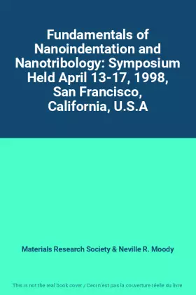 Couverture du produit · Fundamentals of Nanoindentation and Nanotribology: Symposium Held April 13-17, 1998, San Francisco, California, U.S.A