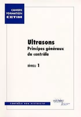 Couverture du produit · ULTRASONS, PRINCIPES GENERAUX DU CONTROLE NIVEAU 1