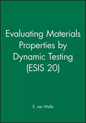Couverture du produit · Evaluating Materials Properties by Dynamic Testing (ESIS 20)