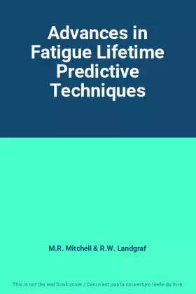 Couverture du produit · Advances in Fatigue Lifetime Predictive Techniques