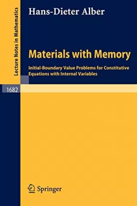 Couverture du produit · Materials with Memory: Initial-Boundary Value Problems for Constitutive Equations with Internal Variables