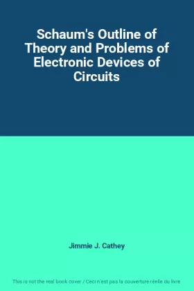 Couverture du produit · Schaum's Outline of Theory and Problems of Electronic Devices of Circuits