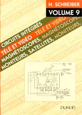 Couverture du produit · Circuits intégrés télé et vidéo, volume 9 : Magnétoscopes, moniteurs, satellites