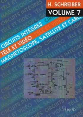 Couverture du produit · Circuits intégrés télé et vidéo, tome 7. Magnétoscope, satellite et câble
