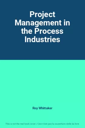 Couverture du produit · Project Management in the Process Industries