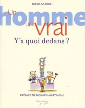 Couverture du produit · Un Homme, Un Vrai, Y'a Quoi Dedans?