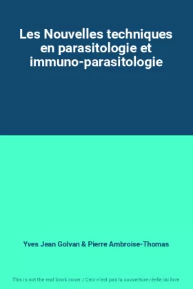 Couverture du produit · Les Nouvelles techniques en parasitologie et immuno-parasitologie