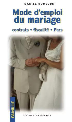 Couverture du produit · Mode d'emploi du mariage : Contrats - Fiscalité - Pacs