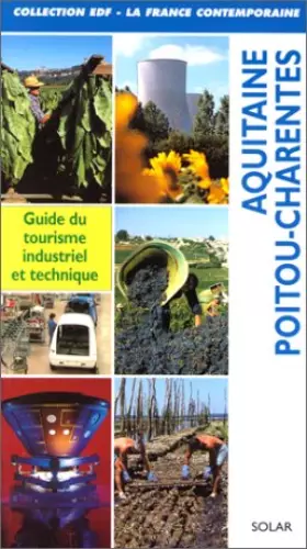 Couverture du produit · Aquitaine, Poitou-Charentes : Guide du tourisme industriel et technique