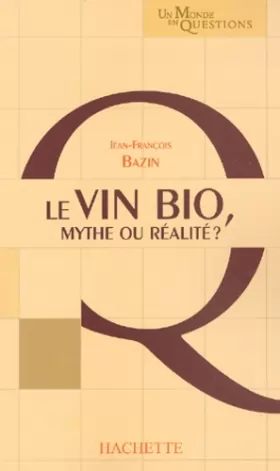 Couverture du produit · La Vin bio : Mythe ou Réalité
