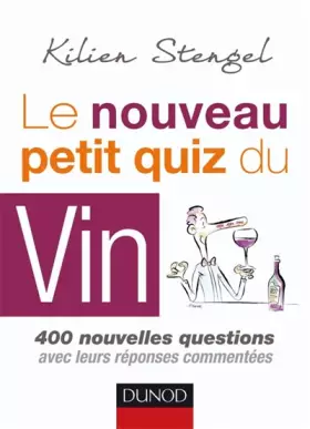 Couverture du produit · Le nouveau petit quiz du vin: 400 nouvelles questions avec leurs réponses commentées