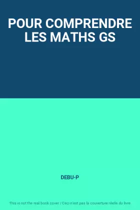 Couverture du produit · POUR COMPRENDRE LES MATHS GS