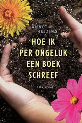 Couverture du produit · Hoe ik per ongeluk een boek schreef