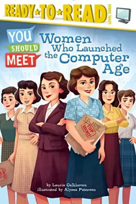 Couverture du produit · Women Who Launched the Computer Age: Ready-to-Read Level 3