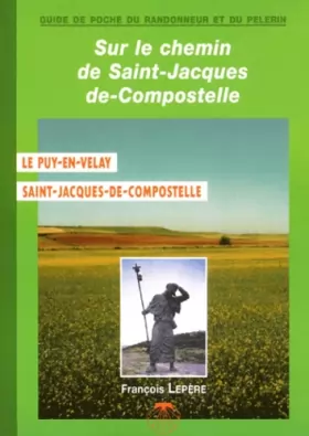 Couverture du produit · Sur le chemin de St-Jacques-de-Compostelle : Le Puy-en-Velay - Compostelle